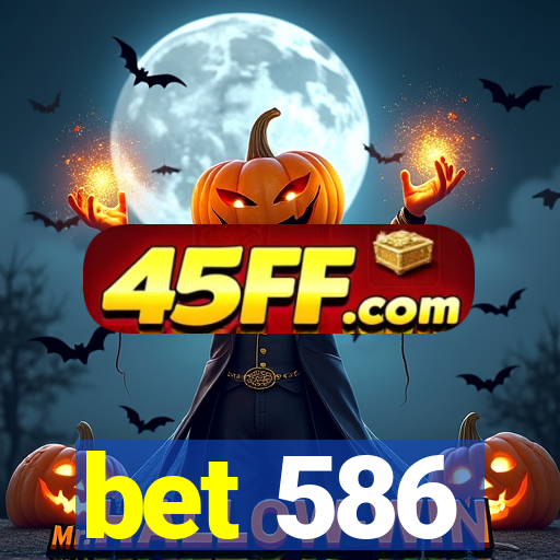 bet 586
